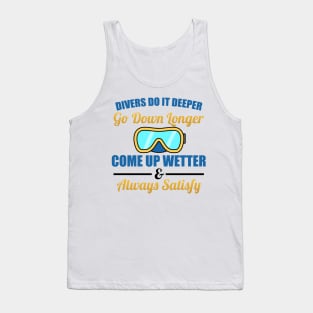 Divers Do It Deeper, Longer, Wetter Scuba Diving Tank Top